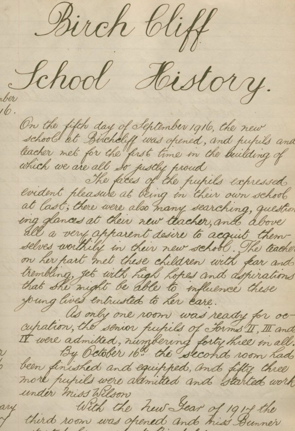 A journal presented to Birch Cliff Public School on Dec. 31, 1917.  The inscription reads as follows:  "No country, locality nor even family can live up to its best without the possession of some creditable historical record, and it is this that makes it seem an advisable thing to institute a “School History”, of which this book it is hoped may be the first volume, so that matters of interest in connection with the school and its associations may be recorded from time to time"